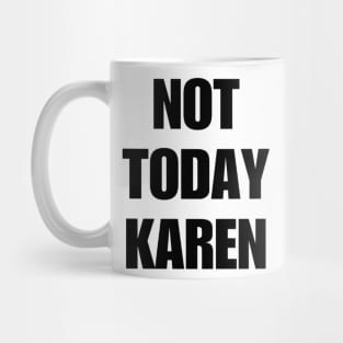 Not Today Karen Shirt, Funny Karen Shirt, Oddly Specific Shirt, Funny Meme Shirt, Karen Meme Shirt, Dank Meme Shirt, Offensive Gift Shirt Mug